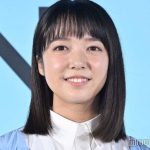 【芸能】上白石萌音、保健室登校していた学生時代回顧 「人生で初めて殻を破った」出来事・芸能界入り勧めた人物とは？